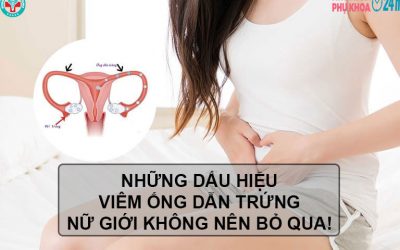 Những dấu hiệu viêm ống dẫn trứng nữ giới không nên bỏ qua!